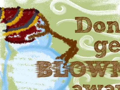 Don't Get Blown Away...