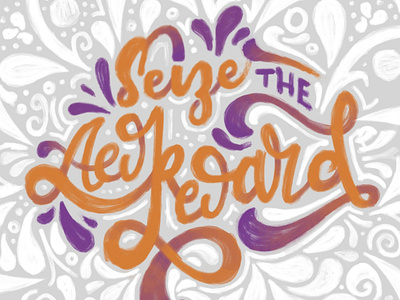 #seizetheawkward flourishes gradient hand drawn type handlettering painterly phldesign script seizetheawkward surface design texture