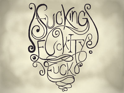 "fuckingfuckityfuck" hand drawn hand lettering paper by 53 sketch typography