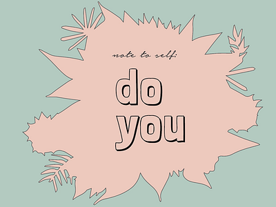 you do you art color draw graphicdesign illustration illustrator inspiration lettering print quote type typography