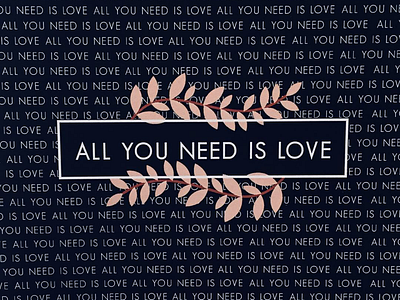 all you need is love