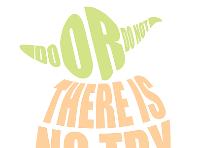 Do or Do Not. There is no Try. quote star wars yoda