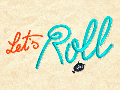 Let's Roll artwork handwritten hip hop hiphop illustration mixtape sand type typography