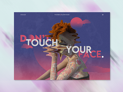 Poster Design Explorations - Don't touch your face. artwork covid 19 design explorations face freestyle graphic design poster poster art poster design typogaphy typography art