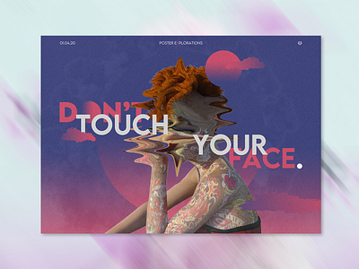 Poster Design Explorations - Don't touch your face.