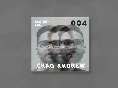 Electronic Music Podcast Cover Design - Chad Andrew artwork cover design design eastern bloc electronic music music art music artwork promoters promotional design promotional material social media banner social media design typography