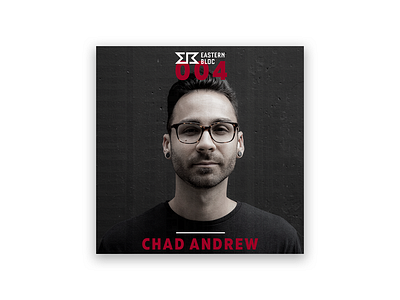 Promotional Post Design for Chad Andrew @ Eastern Bloc Events artwork branding cover design design eastern bloc electronic music music art music artwork promoters promotional design promotional material social media banner social media design typography