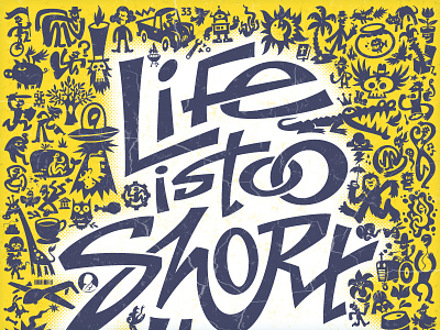 Life is Too Short for Bad Art graphic iconic illustration poster vector vonster