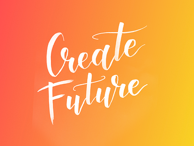 Create Future brush brush lettering gradient lettering letters typography words