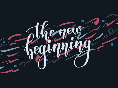 The New Beginning brush brush lettering gradient lettering letters typography words