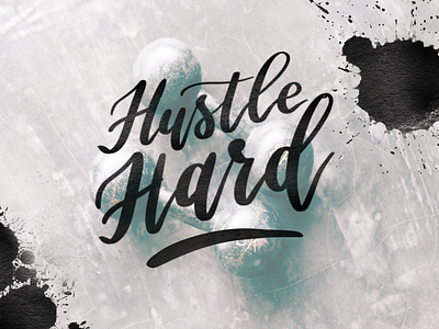 Hustle Hard brush brush lettering grunge hard lettering letters typography words