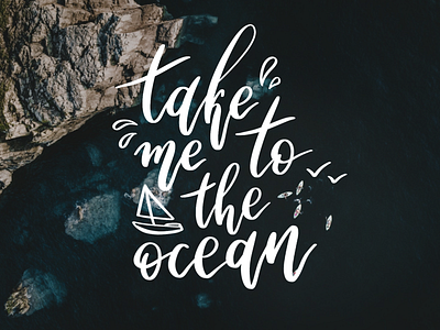 Take Me to the Ocean 🌊 blue boat brush brush lettering lettering letters ocean sea typography water words
