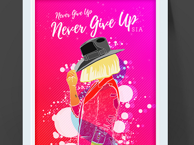 Sia - Never Give Up poster adobe digital art fan art illustration illustrator art painting photoshop art portrait poster sia vector wacom