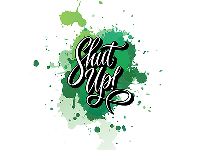 Shut Up! calligraphy design lettering logo logodesign logotype print typography