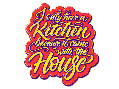 I Only Have a Kitchen Lettering