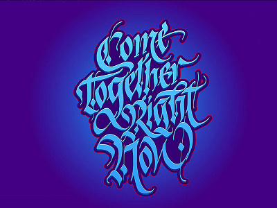 Come Together Right Now calligraffiti calligraphy design graffiti handlettering illustration inspiration lettering logo logodesign logotype print skecth teamwork typography vector