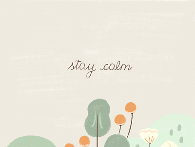 Stay Calm botanical digital floral illustration inspiration mindfulness texture