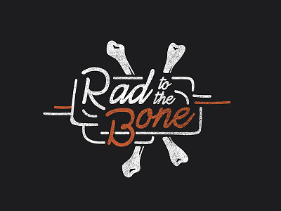 Rad to the Bone first post texture type typography