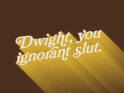 Dwight, you ignorant slut. adobe color design gradient illustrator noise retro tampa texture type typography vector