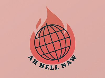 Ah Hell Naw color design fire globe illustrator poster tampa texture typography vector