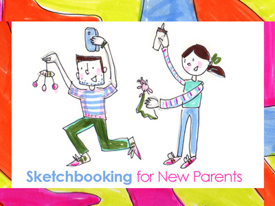 Sketchbooking for New Parents baby creative drawing learning sketchbook skillshare teaching