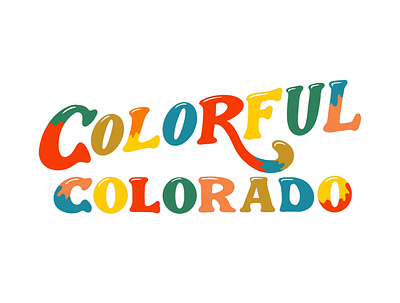 "Colorful Colorado" T-Shirt Design centennial state colorado colorful colorado design freelance design hand lettered hand lettering illustration lettering logotype mile high city typography