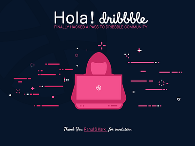 Hola Dribbble ! debut dribbble first short hacker hello hola invitation manish manish gupta pass welcome shot