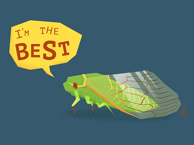 Best Bug best bug bug cicada im the best self affirmation