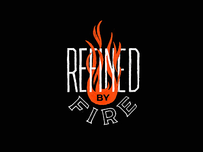 Refined By fire fire handdrawn type lettering letters