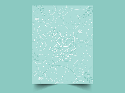 Lettering Commission - Krisis Kidz calligraphy floral flourish hand drawn type hand lettering krisis kidz lettering type typography