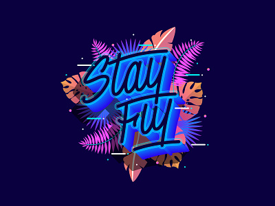 Stay Fly adobe illustrator design floral hand lettering illustration lettering art neon typography vector