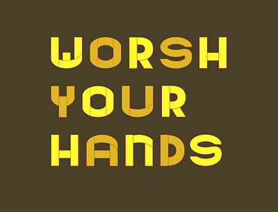 Worsh your hands handlettered handlettering hands hygiene pittsburgh type typogaphy vector worship