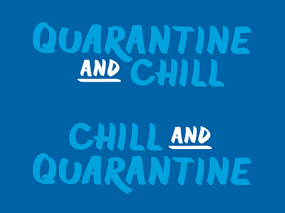 Quarantine and Chill