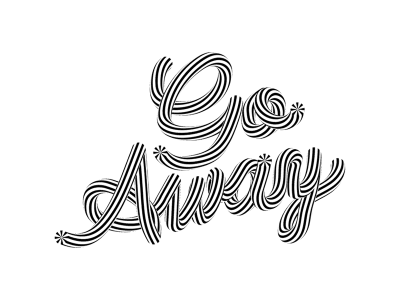 Go Away 3d animation cute design gif lettering motion optical illusion type typography