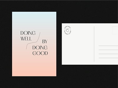 Doing Well by Doing Good - postcard branding card design gradient icon logo minimal typogaphy vector