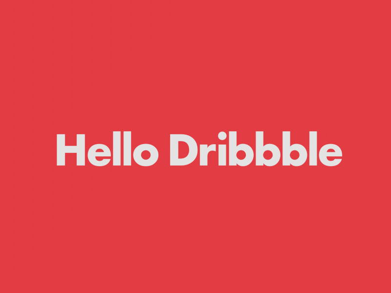 Hello Dribbble!! animation debut design flat kinetic type motion motiongraphics type type animation typography vector