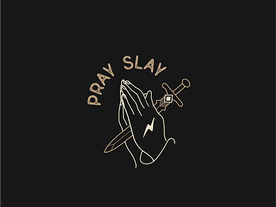 Pray Slay atx badgedesign design graphic design illustrator logomaker logos merchdesign