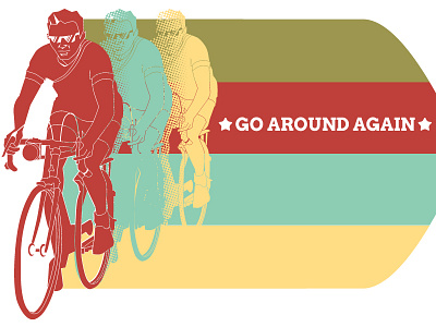 GO AROUND AGAIN.Dribbble action activity bicycle bike biking design drawing exercise graphic illustration layout retro rider sport type typography vector vintage