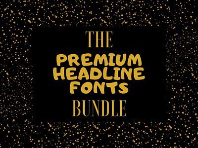 The Premium Headline Fonts Bundle fonts fonts collection headline fonts title fonts