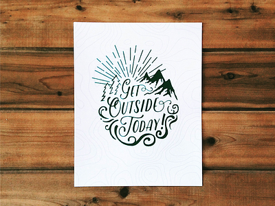 'Get Outside Today!' Final Print handlettering happy happyplace illustration nature outside place print screenprint wood