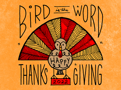 Bird is the Word | Thanksgiving 2022 design drawing graphic design illustration malley design thanksgiving turkey vector