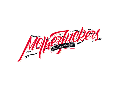 Motherfuckers lettering lettering art typography