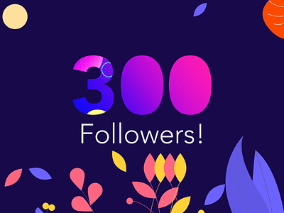 300 Followers - Thank you! 2d analytics animation app apps blue charts design dribbble finance followers graph illustration jobs landing mobile remote ui ux web