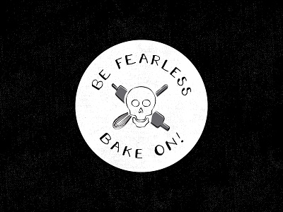 BE FEARLESS / BAKE ON baking branding hand lettering icon illustration jolly roger lettering logo skull and cross bones