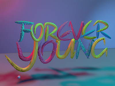 forever young c4d colorful font design forever young