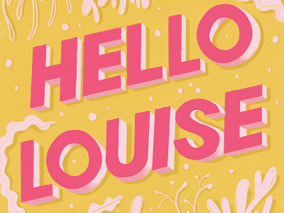 Hello Louise digital lettering handdrawn lettering