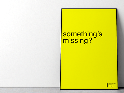 "Something's Missing?" minimalist poster graphicdesign minimalist poster print sign yellow