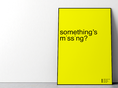 "Something's Missing?" minimalist poster