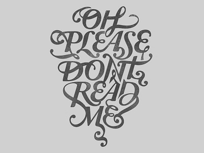 Oh Please Don't Read Me font lettering script texture tribal type typography