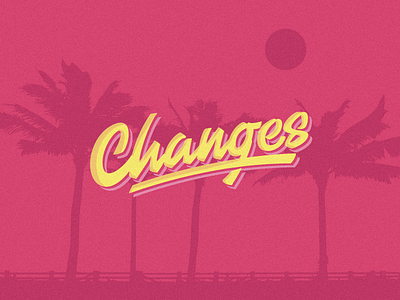 Changes custom design drawn hand lettering type